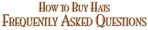 How to Buy Hats: Frequently Asked Questions