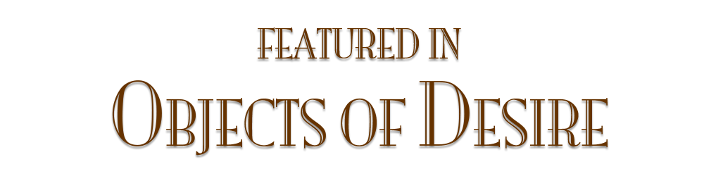 Brent Black Featured in Objects of Desire